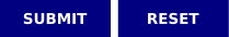 two similar blue buttons of the same size, very close together, with the text submit and reset respectively.