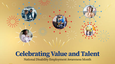 Gold background with fireworks around images of people. Text: Celebrating Value and Talent - National Disability Employment Awareness Month.