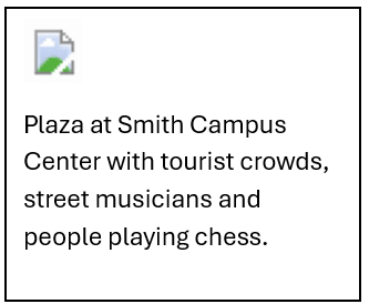 Broken image icon with alt text displayed "Plaza at Smith Campus Center with tourist crowds, street musicians and people playing chess."
