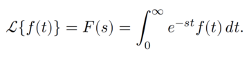 Laplace transform of f of t: calligraphic L of f of t equals F of s equals the integral from t equals zero to infinity of e to the minus s t times f of t d t.